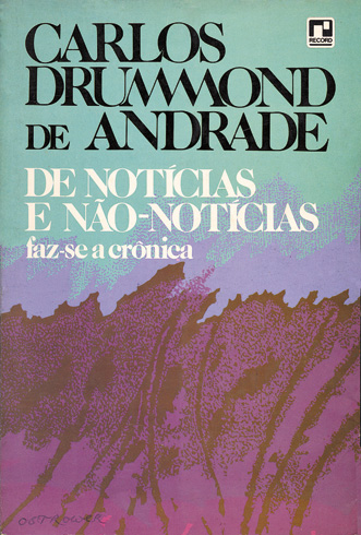 Capa do livro De notícias e não notícias faz-se a crônica, de Carlos Drummond de Andrade. Projeto gráfico de Fayga.